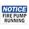 Signmission OSHA Notice Sign, Fire Pump Running, 10in X 7in Rigid Plastic, 7" W, 10" L, Landscape OS-NS-P-710-L-12640 - alternate 1